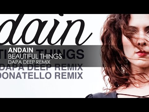 Thumbnail for YouTube: Andain - Beautiful Things (Dapa Deep Remix)